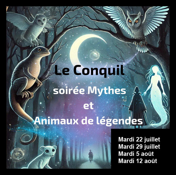 Soirée Mythes et Animaux de légendes – Le Conquil